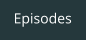 Episodes